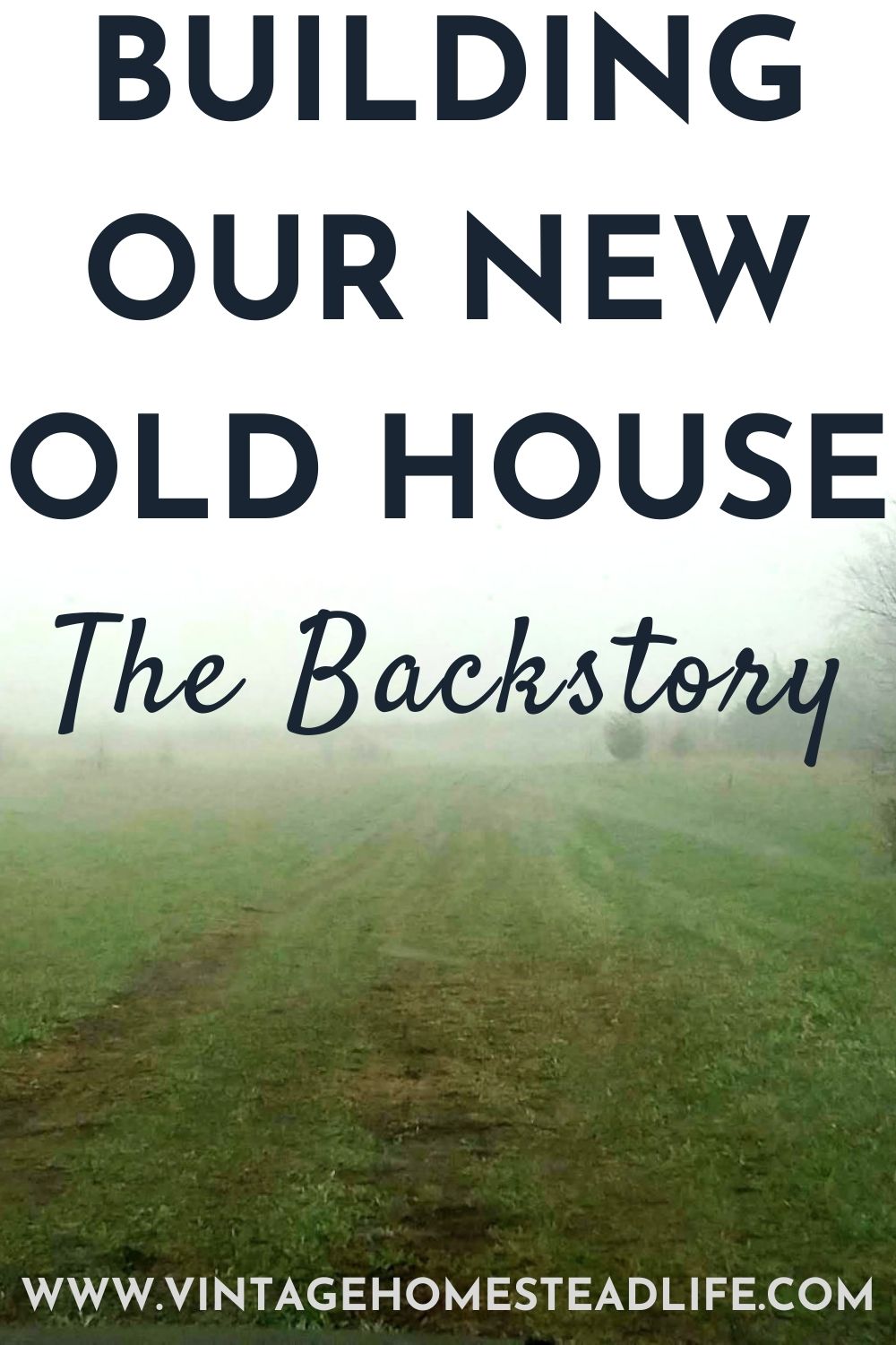 building a new old house backstory pinterest pin