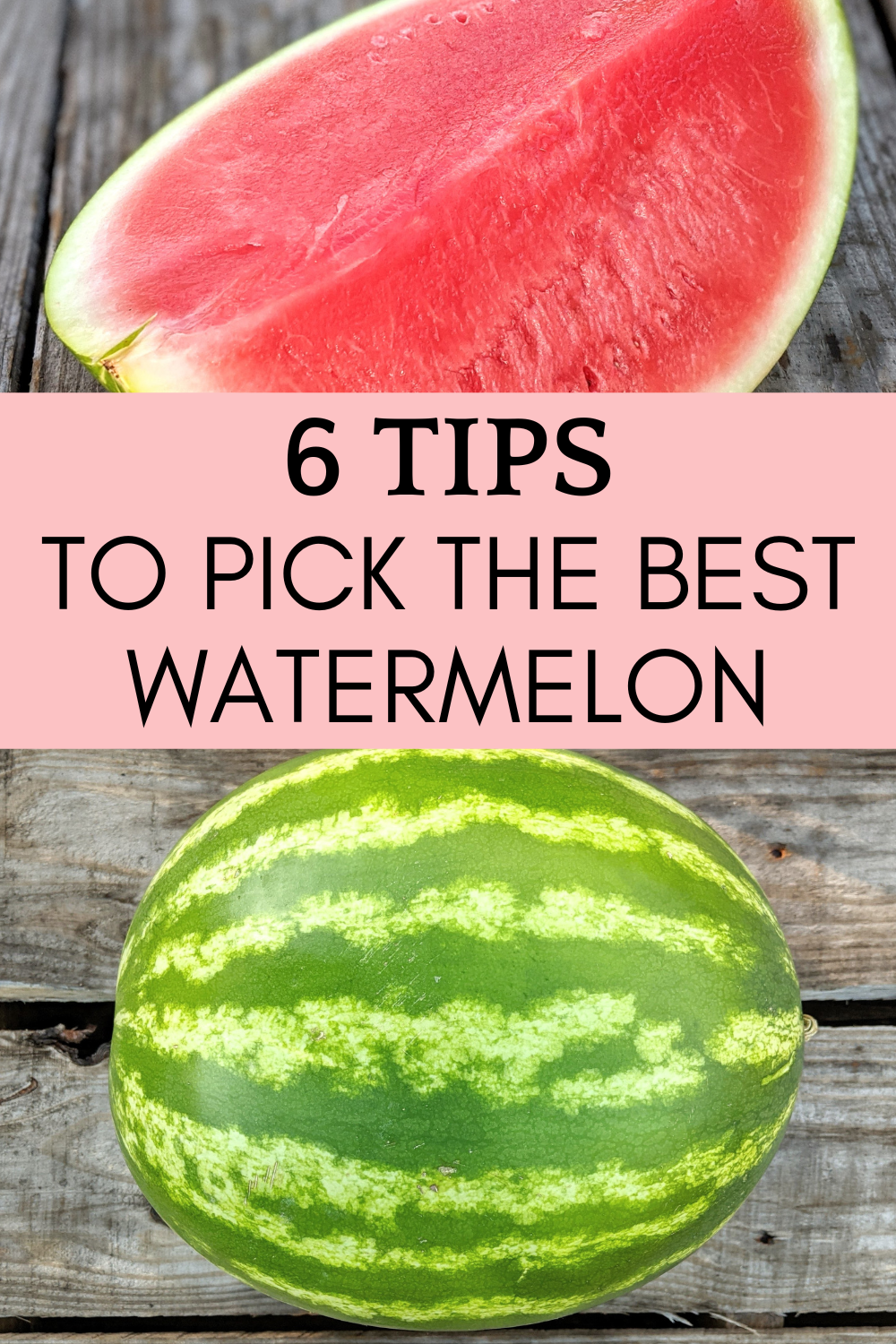 HOW TO PICK THE BEST WATERMELON PINTEREST PIN